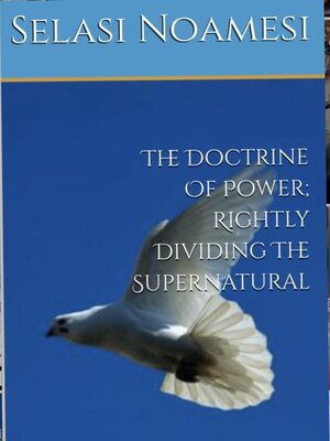 cover image of The Doctrine of Power; Rightly Dividing the Supernatural
